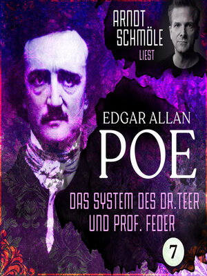 cover image of Das System des Dr. Teer und Prof. Feder--Arndt Schmöle liest Edgar Allan Poe, Band 7